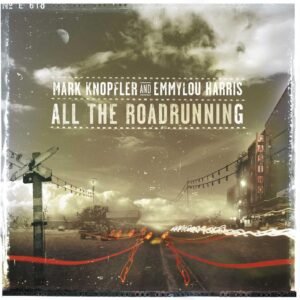 Mark Knopfler & Emmylou Harris – All The Roadrunning Аудио CD